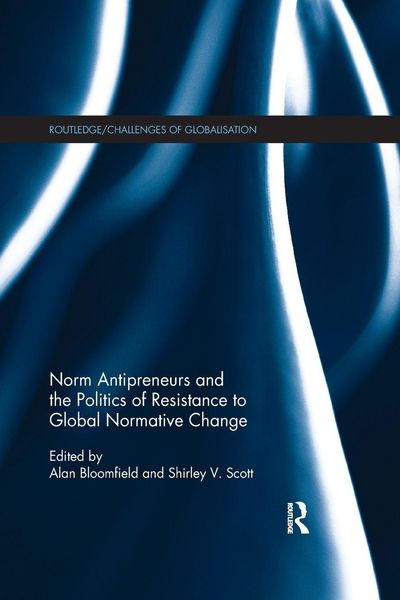 Produktbild: Norm Antipreneurs and the Politics of Resistance to Global Normative Change
