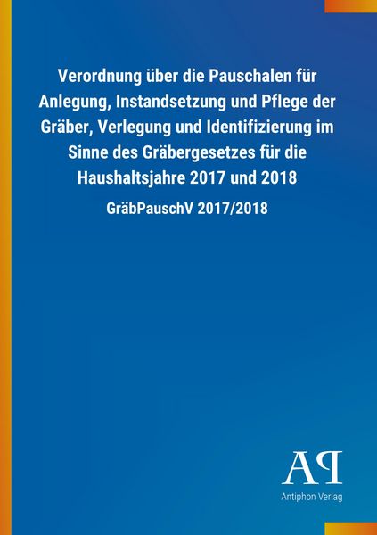 Produktbild: Verordnung &uuml;ber die Pauschalen f&uuml;r Anlegung, Instandsetzung