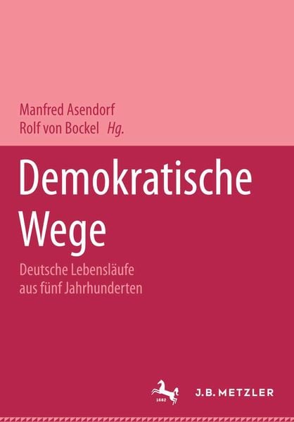 Produktbild: Demokratische Wege. Deutsche Lebensl&auml;ufe aus f&uuml;nf Jahrhunderten