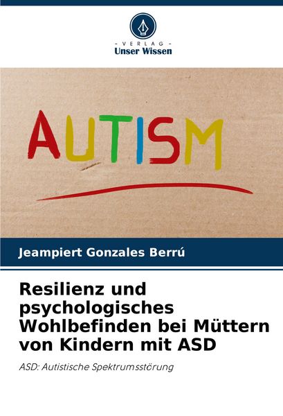 Produktbild: Resilienz und psychologisches Wohlbefinden bei M&uuml;ttern von Kindern mit ASD