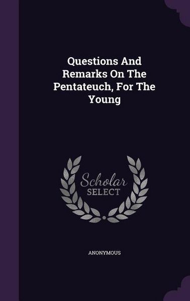 Produktbild: Questions And Remarks On The Pentateuch, For The Young