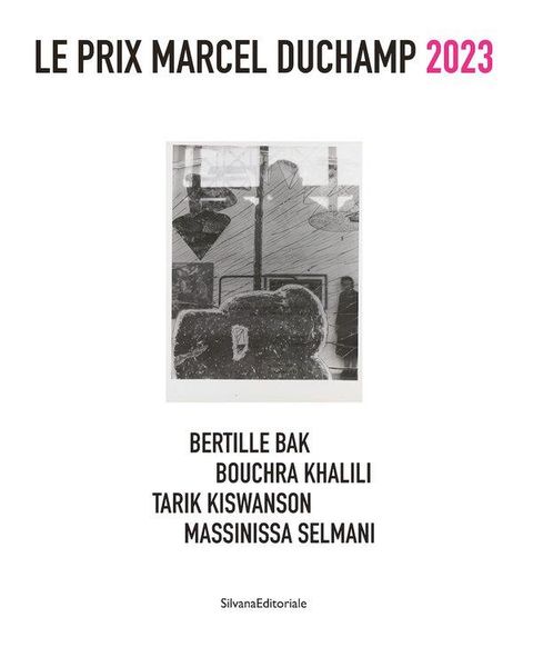 Produktbild: Le Prix Marcel Duchamp 2023 : Bertille Bak, Bouchra Khalili, Tarik