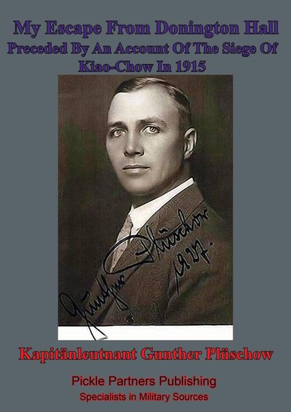 Produktbild: My Escape From Donington Hall, Preceded By An Account Of The Siege Of Kiao-Chow In 1915