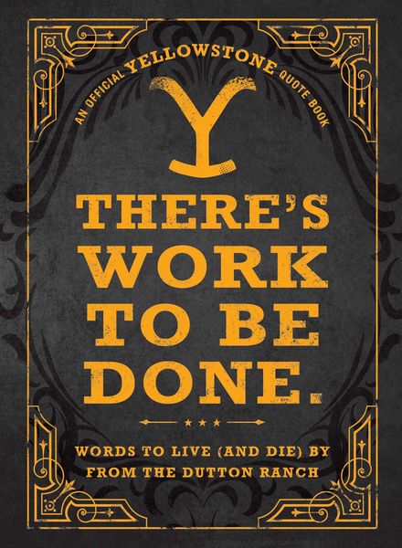 Produktbild: There's Work to Be Done. (An Official Yellowstone Quote Book)