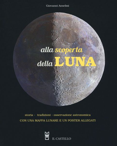 Produktbild: Alla scoperta della luna. Storia. tradizioni, osservazione astronomica