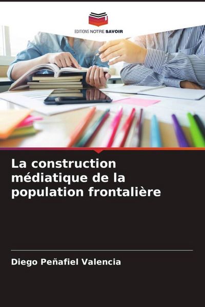 Produktbild: La construction m&eacute;diatique de la population frontali&egrave;re