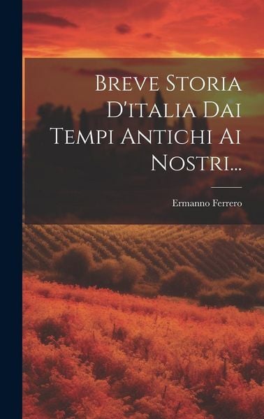 Produktbild: Breve Storia D'italia Dai Tempi Antichi Ai Nostri...