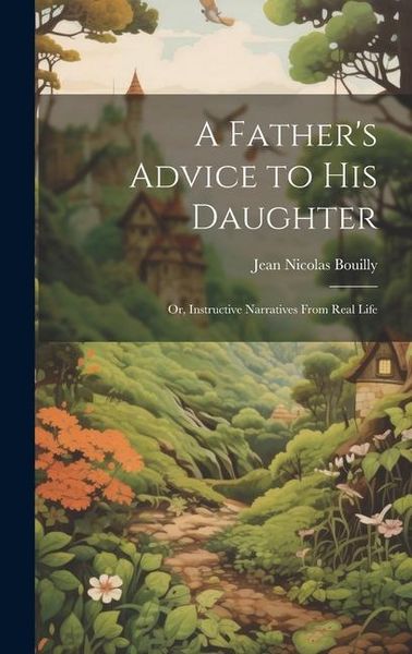 Produktbild: A Father's Advice to his Daughter; or, Instructive Narratives From Real Life