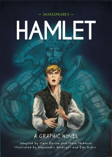 Classics in Graphics: Shakespeare's Hamlet, Taschenbuch von Steve Barlow , Steve Skidmore, Hachette Children's Book, 9781445180052