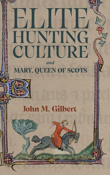 Produktbild: Elite Hunting Culture and Mary, Queen of Scots