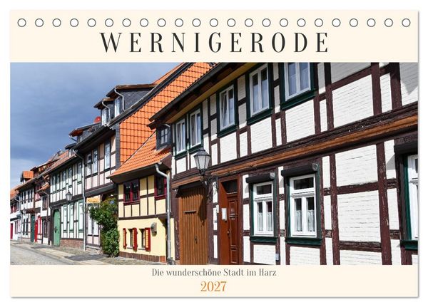 Produktbild: Wernigerode, die wundersch&ouml;ne Stadt im Harz (Tischkalender 2027 DIN A5 quer), CALVENDO Monatskalender
