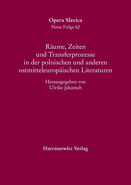 Produktbild: R&auml;ume, Zeiten und Transferprozesse in der polnischen und anderen ostmitteleurop&auml;ischen Literaturen