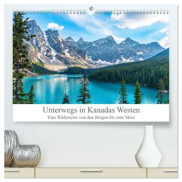 Produktbild: Unterwegs in Kanadas Westen (hochwertiger Premium Wandkalender 2026 DIN A2 quer), Kunstdruck in Hochglanz