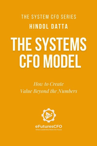 Produktbild: The Systems CFO Model: How to Create Value Beyond the Numbers