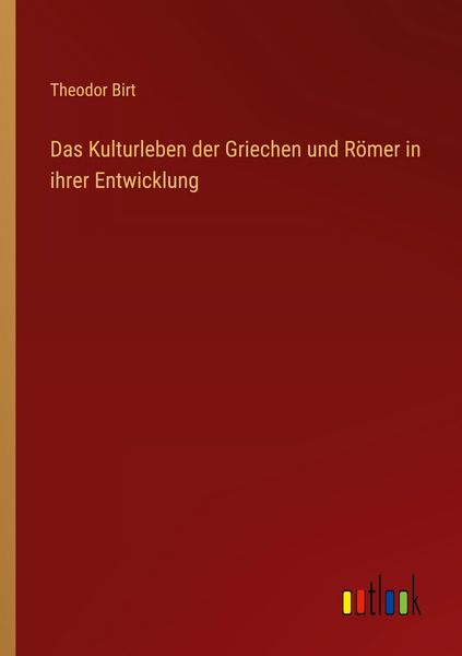 Produktbild: Das Kulturleben der Griechen und R&ouml;mer in ihrer Entwicklung
