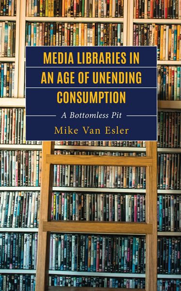 Produktbild: Media Libraries in an Age of Unending Consumption