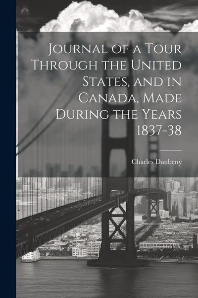 Produktbild: Journal of a Tour Through the United States, and in Canada, Made During the Years 1837-38