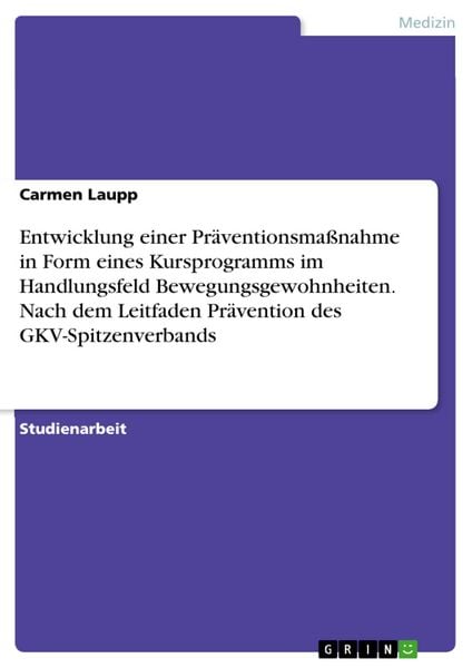 Produktbild: Entwicklung einer Pr&auml;ventionsma&szlig;nahme in Form eines Kursprogramms im Handlungsfeld Bewegungsgewohnheiten. Nach dem Leitfaden Pr&auml;vention des GKV-Spitze