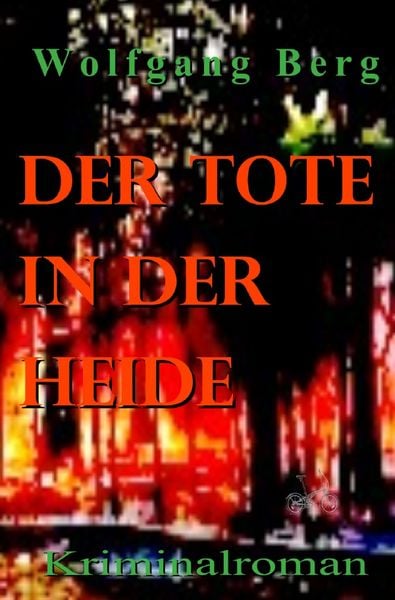 Der Tote in der Heide, Taschenbuch von Wolfgang Berg, Epubli, 9783819079450