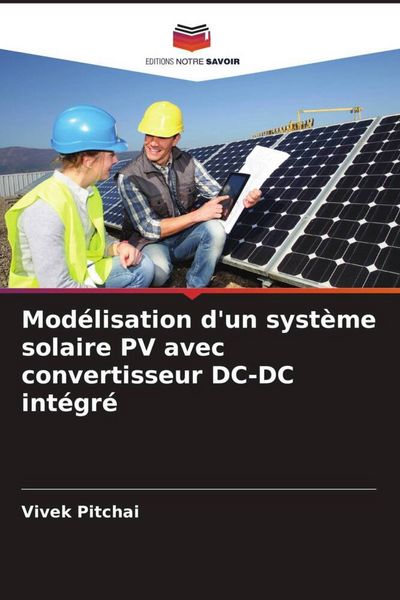 Produktbild: Mod&eacute;lisation d'un syst&egrave;me solaire PV avec convertisseur DC-DC int&eacute;gr&eacute;