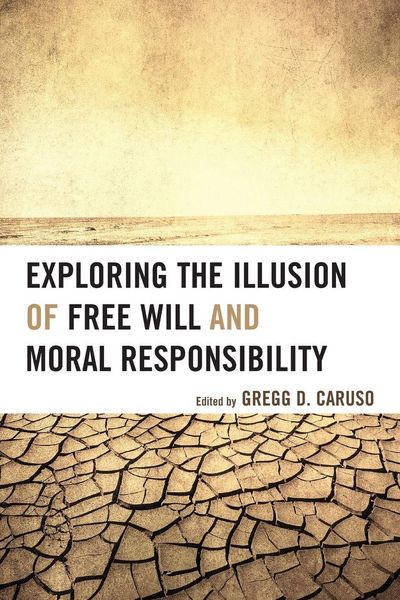 Produktbild: Exploring the Illusion of Free Will and Moral Responsibility
