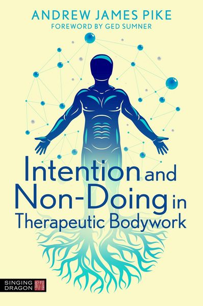 Produktbild: Intention and Non-Doing in Therapeutic Bodywork