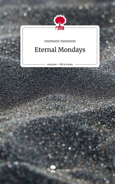 Produktbild: Eternal Mondays. Life is a Story - story.one