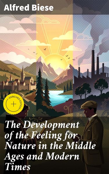 Produktbild: The Development of the Feeling for Nature in the Middle Ages and Modern Times