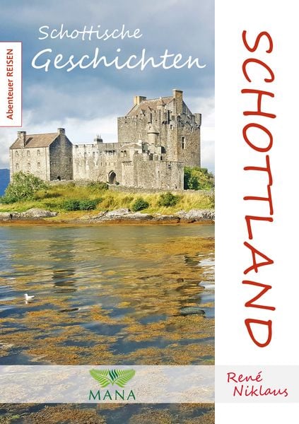 Schottland, Taschenbuch von René Niklaus, MANA-Verlag, 978-3-95503-256-2