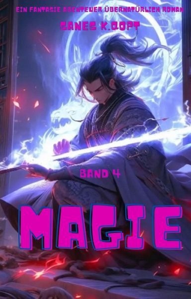 Produktbild: Magie:Ein Fantasie Abenteuer &uuml;bernat&uuml;rlich Roman(Band 4)