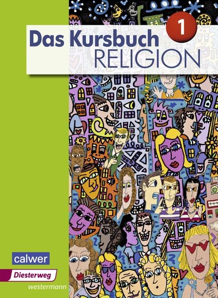 Das Kursbuch Religion - Ausgabe 2015, Taschenbuch von Heidrun Dierk , Petra Freudenberger-Lötz , Jürgen Heuschele , Ulrich Kämmerer , Michael