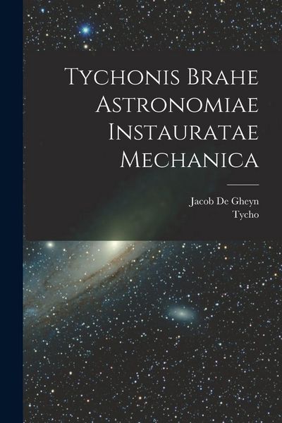 Produktbild: Tychonis Brahe Astronomiae instauratae mechanica