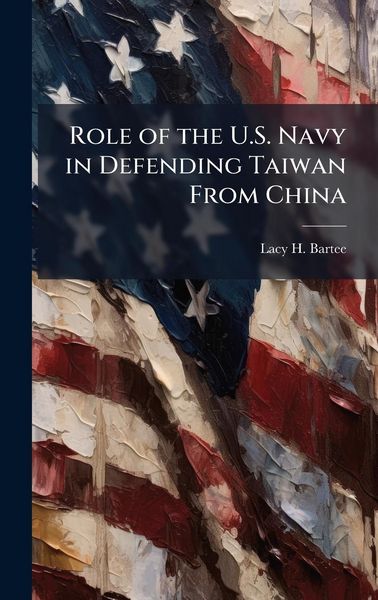 Produktbild: Role of the U.S. Navy in Defending Taiwan From China