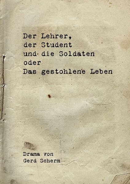 Produktbild: Der Lehrer, der Student und die Soldaten oder Das gestohlene Leben