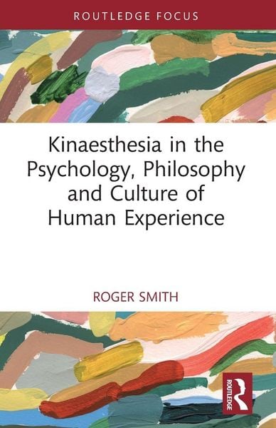 Produktbild: Kinaesthesia in the Psychology, Philosophy and Culture of Human Experience