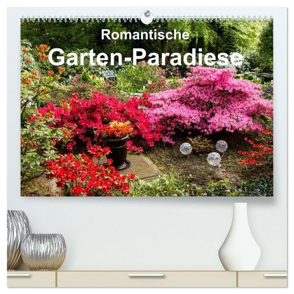 Produktbild: Romantische Garten-Paradiese (hochwertiger Premium Wandkalender 2027 DIN A2 quer), Kunstdruck in Hochglanz