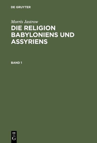 Produktbild: Die Religion Babyloniens und Assyriens. Band 1