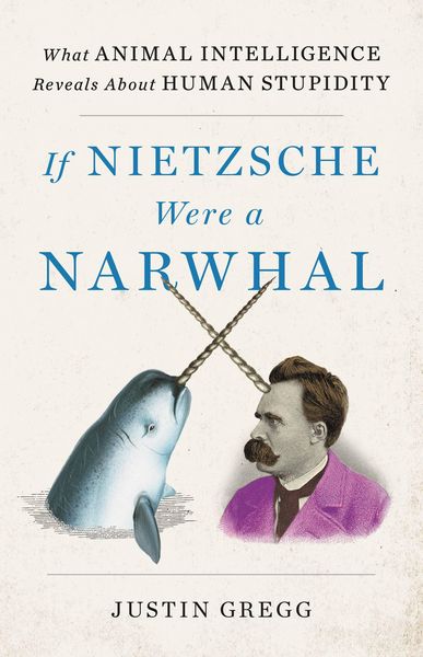 Produktbild: Gregg, J: If Nietzsche Were a Narwhal