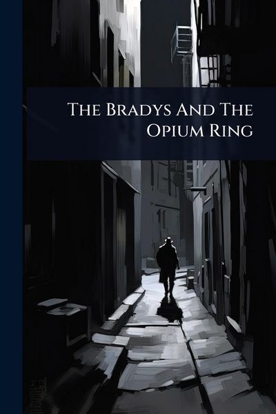 Produktbild: The Bradys And The Opium Ring