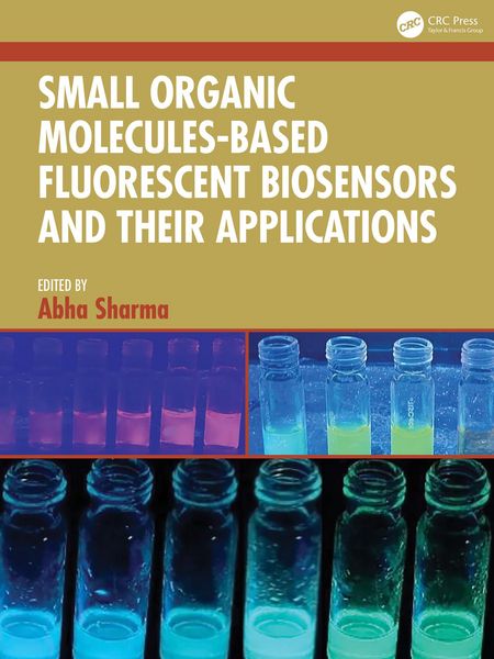 Produktbild: Small Organic Molecules-Based Fluorescent Biosensors and their Applications