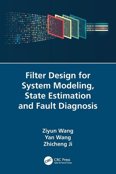 Produktbild: Filter Design for System Modeling, State Estimation and Fault Diagnosis