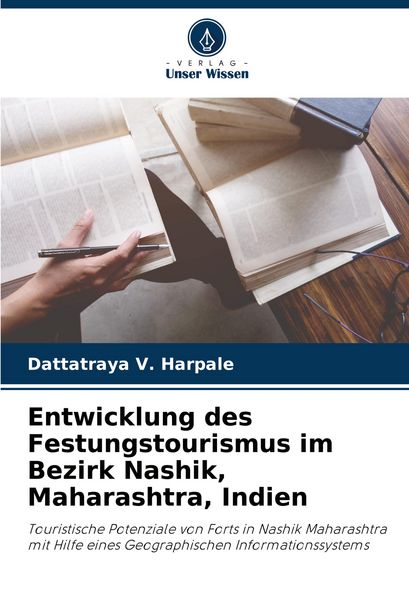 Entwicklung des Festungstourismus im Bezirk Nashik, Maharashtra, Indien, Taschenbuch von Dattatraya V. Harpale, Verlag Unser Wissen, 9786208031688