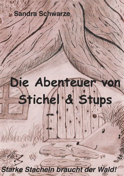 Die Abenteuer von Stichel und Stups, Taschenbuch von Sandra Schwarze, BoD – Books on Demand, 9783744848602
