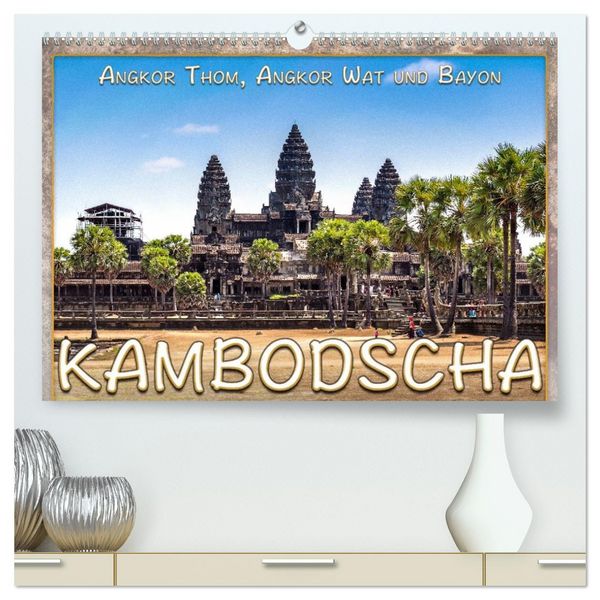 Kambodscha, Angkor Thom, Angkor Wat und Bayon (hochwertiger Premium Wandkalender 2026 DIN A2 quer), Kunstdruck in Hochglanz