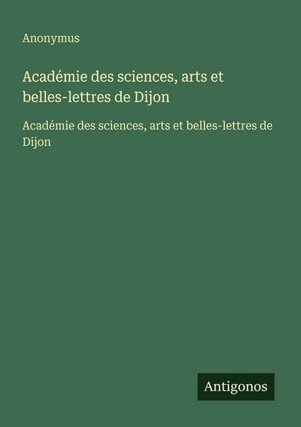 Produktbild: Acad&eacute;mie des sciences, arts et belles-lettres de Dijon