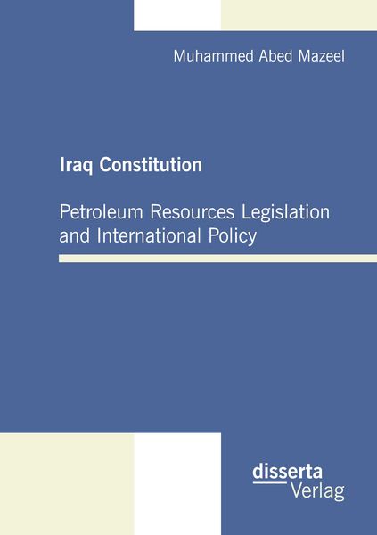 Produktbild: Iraq Constitution: Petroleum Resources Legislation and International Policy