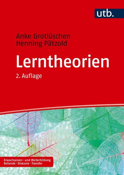 Lerntheorien, Taschenbuch von Anke Grotlüschen,Henning Pätzold, Utb GmbH, 978-3-8252-6420-8