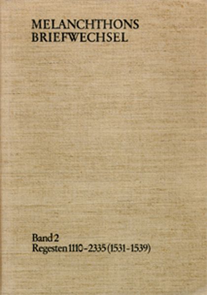 Produktbild: Melanchthons Briefwechsel / Band 2: Regesten 1110-2335 (1531&ndash;1539)