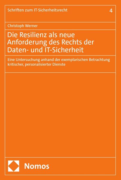 Produktbild: Die Resilienz als neue Anforderung des Rechts der Daten- und IT-Sicherheit