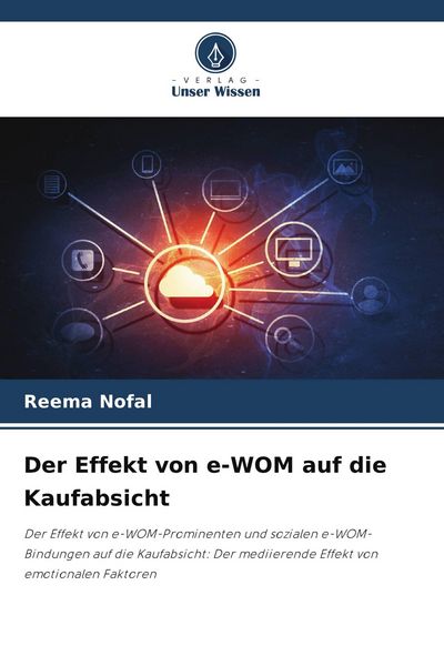 Der Effekt von e-WOM auf die Kaufabsicht, Taschenbuch von Reema Nofal, Verlag Unser Wissen, 9786209721762